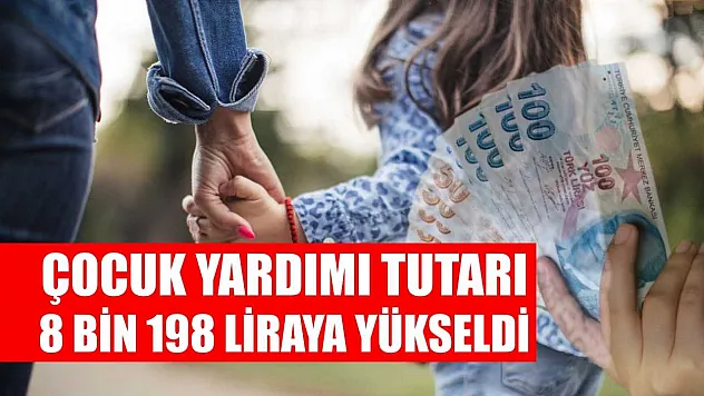Çocuk Yardımı Tutarı 8 Bin 198 Liraya Yükseldi