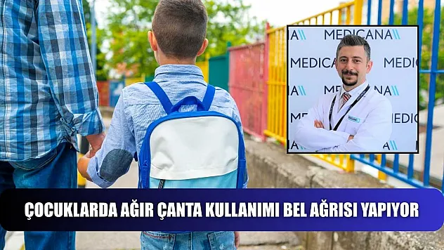 Çocuklarda ağır çanta kullanımı bel ağrısı yapıyor