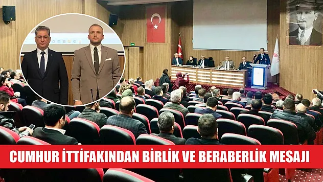 Cumhur İttifakından Birlik ve Beraberlik mesajı