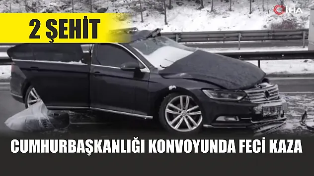 Cumhurbaşkanlığı konvoyunda feci kaza: 2 şehit