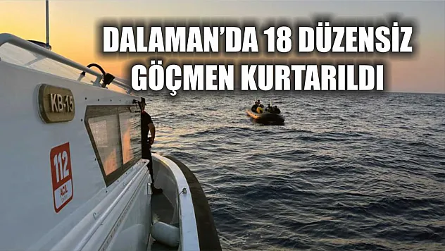Dalaman'da 18 düzensiz göçmen kurtarıldı