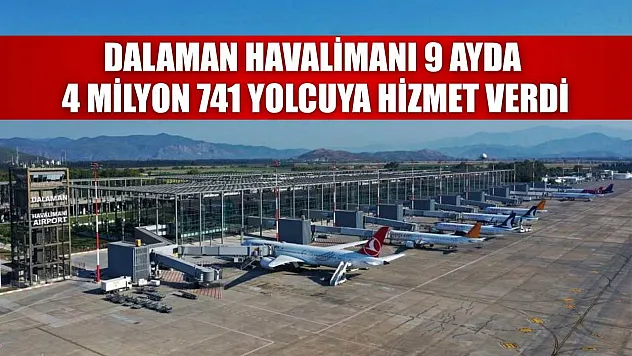 Dalaman Havalimanı 9 ayda 4 milyon 741 yolcuya hizmet verdi