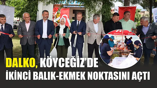 DALKO, Köyceğiz'de İkinci Balık-Ekmek Noktasını Açtı