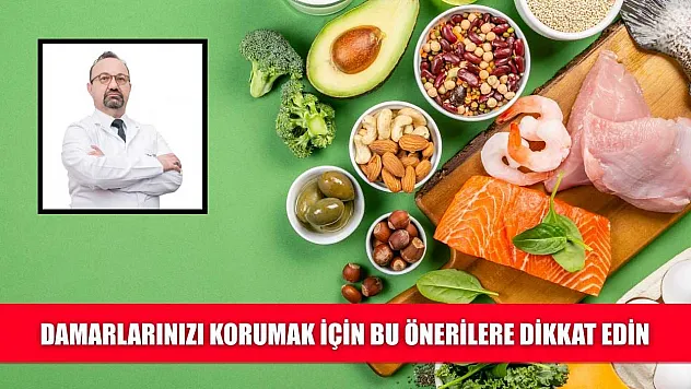 Damarlarınızı korumak için bu önerilere dikkat edin