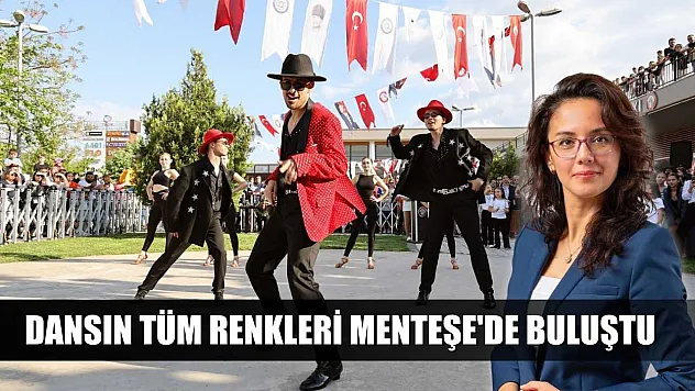 Dansın tüm renkleri Menteşe'de buluştu