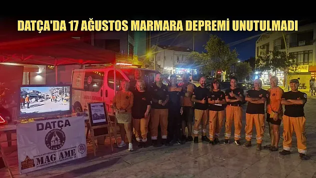 Datça'da 17 Ağustos Marmara Depremi unutulmadı