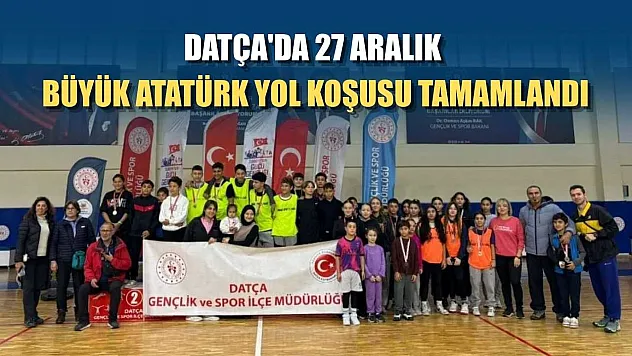 Datça'da 27 Aralık Büyük Atatürk Yol Koşusu tamamlandı