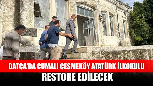 Datça'da Cumalı Çeşmeköy Atatürk İlkokulu restore edilecek