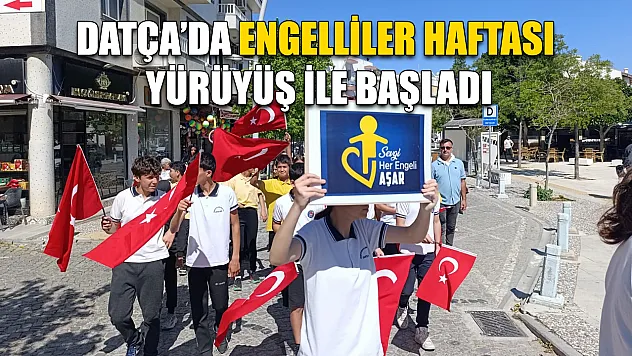 Datça'da Engelliler Haftası yürüyüş ile başladı
