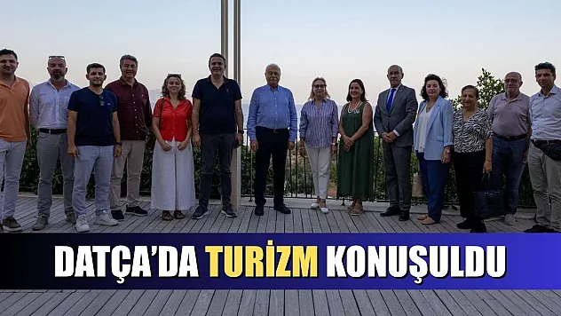 Datça'da turizm konuşuldu