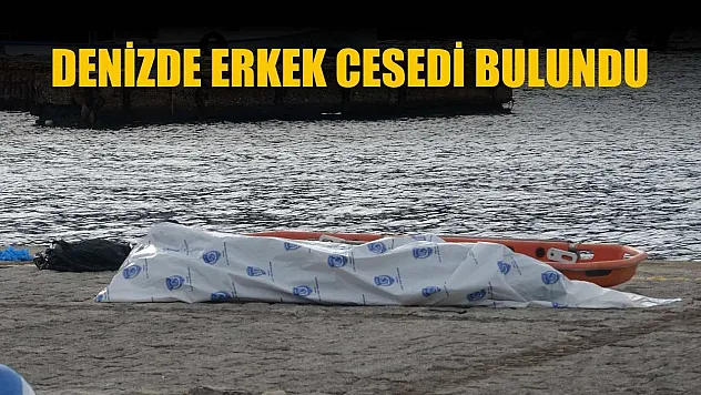 Denizde erkek cesedi bulundu
