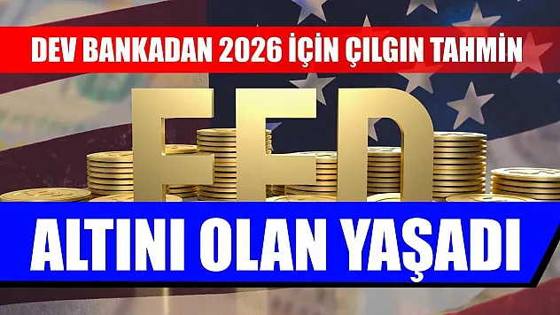 Dev bankadan 2026 için çılgın tahmin: Altını olan yaşadı