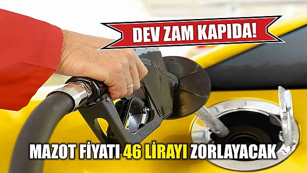 Dev zam kapıda! Mazot fiyatı 46 lirayı zorlayacak
