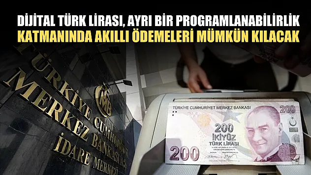 Dijital Türk lirası, ayrı bir programlanabilirlik katmanında akıllı ödemeleri mümkün kılacak