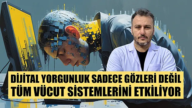 Dijital yorgunluk sadece gözleri değil, tüm vücut sistemlerini etkiliyor