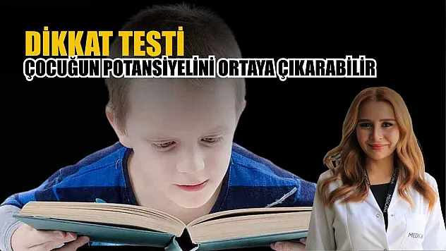 Dikkat testi çocuğun potansiyelini ortaya çıkarabilir