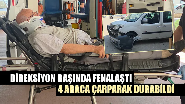 Direksiyon başında fenalaştı 4 araca çarparak durabildi