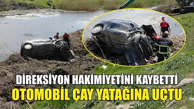 Direksiyon hakimiyetini kaybetti, otomobil çay yatağına uçtu