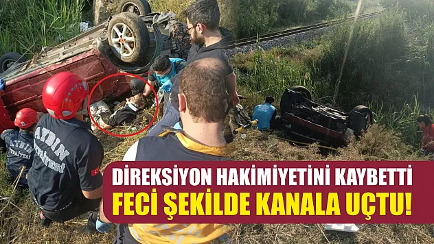 Direksiyon hakimiyetini kaybetti, feci şekilde kanala uçtu!
