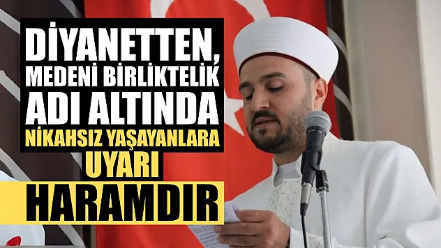 Diyanetten, medeni birliktelik adı altında nikahsız yaşayanlara uyarı: Haramdır