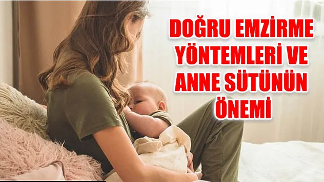 Doğru Emzirme Yöntemleri Ve Anne Sütünün Önemi
