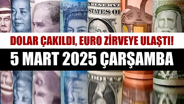 Dolar çakıldı, euro zirveye ulaştı! 5 Mart 2025 Çarşamba