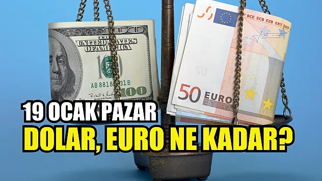 Dolar, Euro Ne Kadar? 19 Ocak Pazar