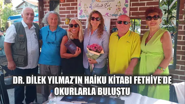 Dr. Dilek Yılmaz'ın Haiku Kitabı Fethiye'de Okurlarla Buluştu