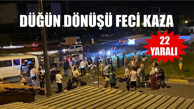 Düğün dönüşü feci kaza: 22 yaralı