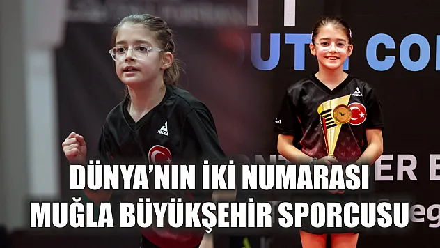 Dünya'nın iki numarası Muğla Büyükşehir Sporcusu