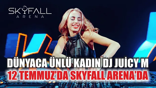 Dünyaca Ünlü Kadın DJ Juicy M 12 Temmuz'da Skyfall Arena'da
