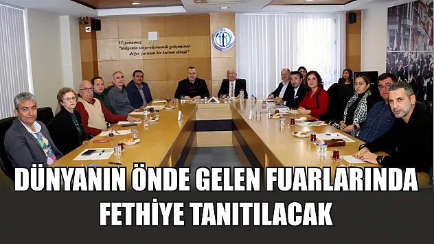 Dünyanın Önde Gelen Fuarlarında Fethiye Tanıtılacak