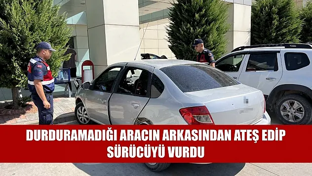 Durduramadığı aracın arkasından ateş edip sürücüyü vurdu
