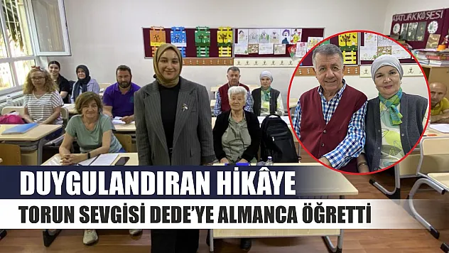 Duygulandıran hikâye: Torun sevgisi dede'ye Almanca öğretti