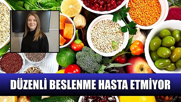 Düzenli beslenme hasta etmiyor