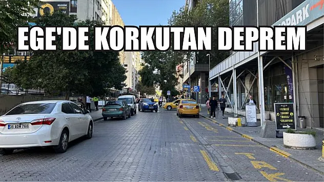 Ege'de korkutan deprem