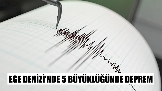Ege Denizi'nde 5 büyüklüğünde deprem