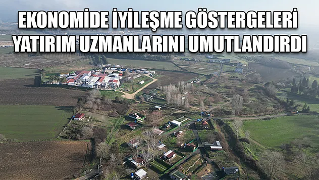 Ekonomide iyileşme göstergeleri yatırım uzmanlarını umutlandırdı