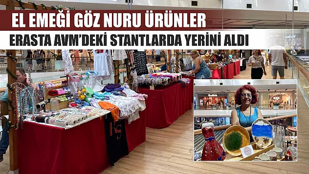 El Emeği Göz Nuru Ürünler Erasta AVM'deki Stantlarda Yerini Aldı