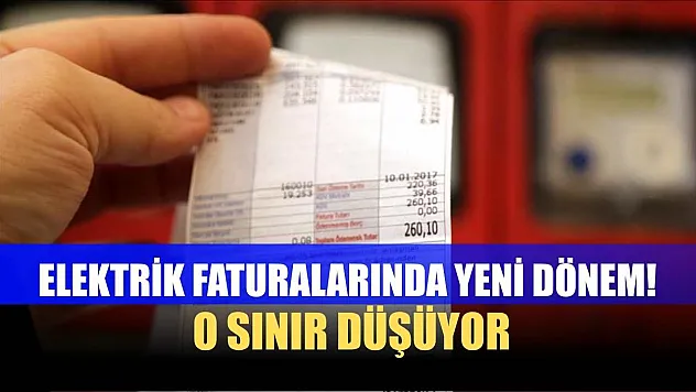 Elektrik Faturalarında Yeni Dönem! O Sınır Düşüyor