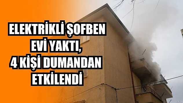 Elektrikli şofben evi yaktı, 4 kişi dumandan etkilendi