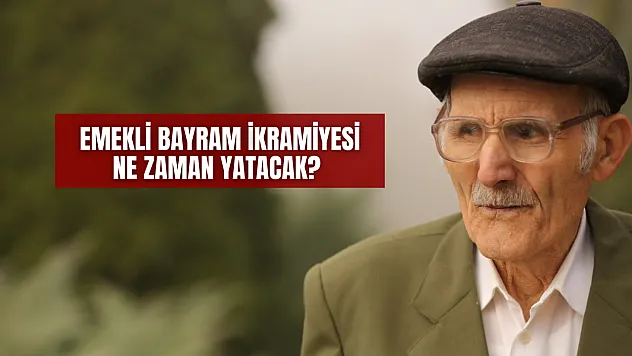 Emekli bayram ikramiyesi ne zaman yatacak? Bayram ikramiyesi 2024 yatma tarihleri gün gün