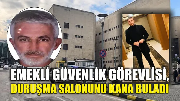 Emekli güvenlik görevlisi, duruşma salonunu kana buladı