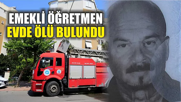 Emekli Öğretmen Evde Ölü Bulundu