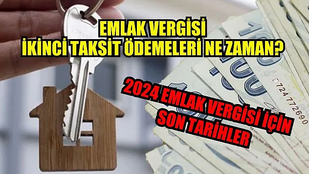 Emlak Vergisi İkinci Taksit Ödemeleri Ne Zaman? 2024 Emlak Vergisi İçin Son Tarihler