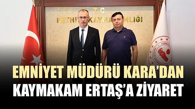 Emniyet Müdürü Kara'dan Kaymakam Ertaş'a Ziyaret
