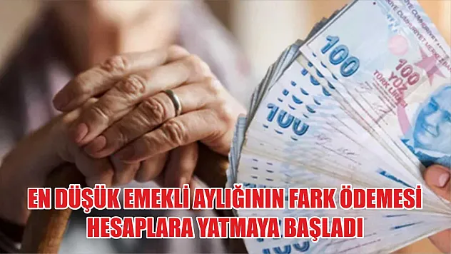 En düşük emekli aylığının fark ödemesi hesaplara yatmaya başladı