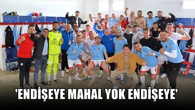 'Endişeye Mahal Yok Endişeye' Fethiyespor 6 Maçtır Yenilmiyor