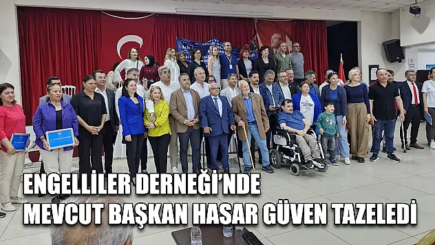 Engelliler Derneği'nde mevcut başkan Hasar güven tazeledi