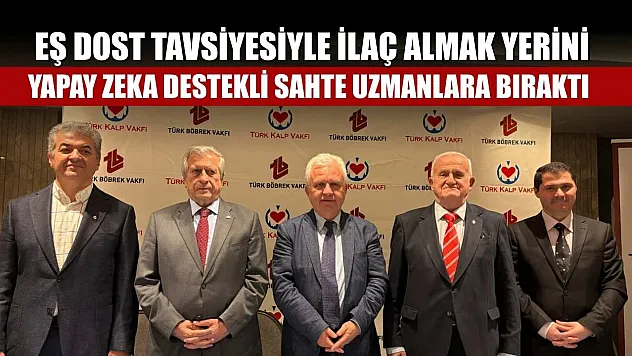 Eş dost tavsiyesiyle ilaç almak yerini, yapay zeka destekli sahte uzmanlara bıraktı